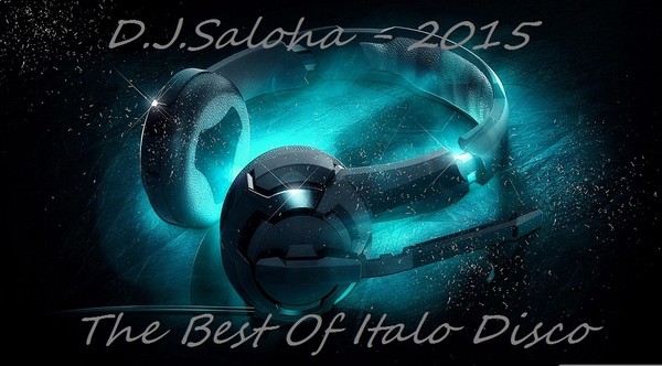 D J Saloha - The best of italo disco 2015